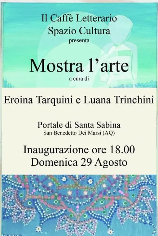 Mostra D'Arte - Mostra l'Arte di Eroina Tarquini e Luana Trinchini